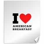 I love American breakfast Canvas 8  x 10 