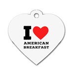 I love American breakfast Dog Tag Heart (One Side)