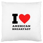 I love American breakfast Standard Premium Plush Fleece Cushion Case (One Side)