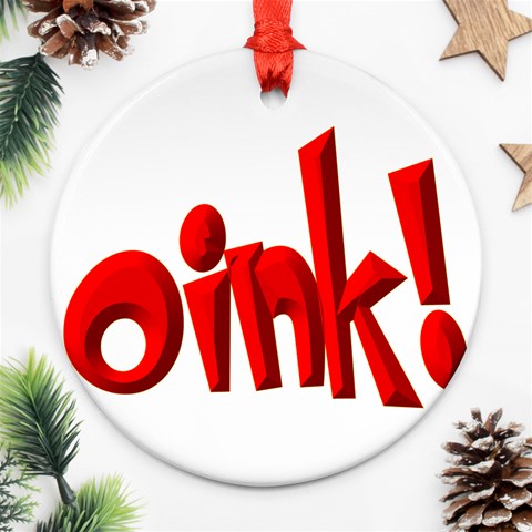 Oink Ornament (Round) from ArtsNow.com Front