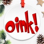 Oink Ornament (Round)