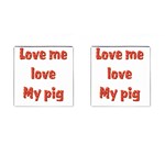 Love my pig Cufflinks (Square)