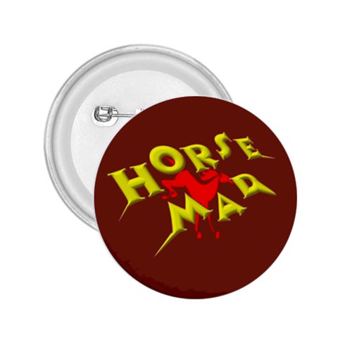 Horse mad 2.25  Button from ArtsNow.com Front