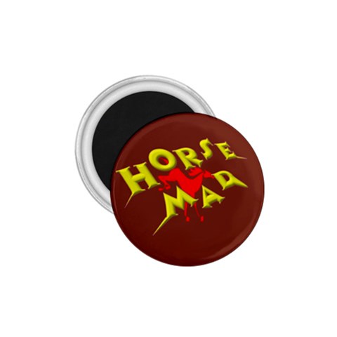 Horse mad 1.75  Magnet from ArtsNow.com Front
