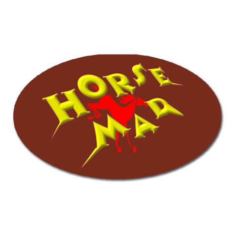 Horse mad Magnet (Oval) from ArtsNow.com Front