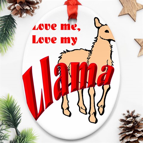 Love my llama Ornament (Oval) from ArtsNow.com Front