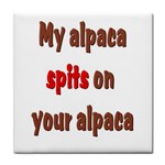 My alpaca spits Tile Coaster