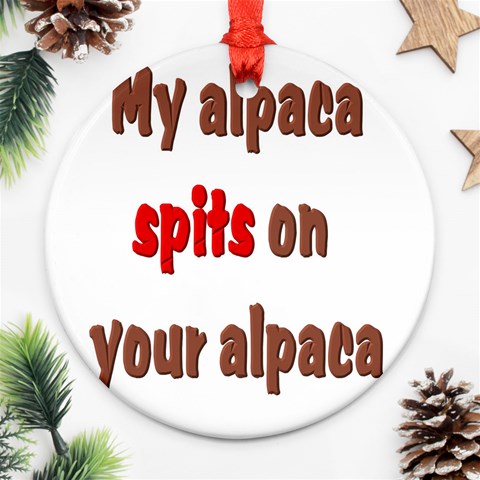 My alpaca spits Ornament (Round) from ArtsNow.com Front