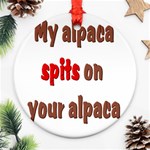 My alpaca spits Ornament (Round)