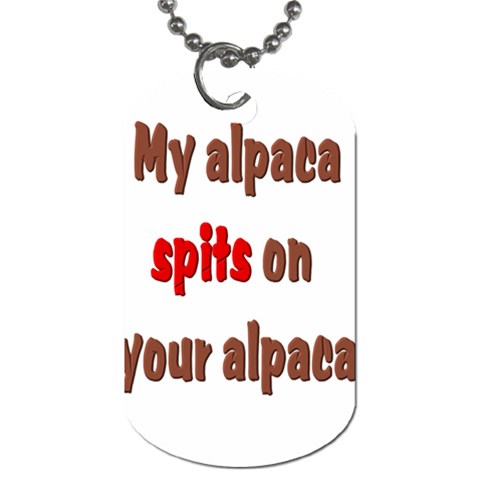 My alpaca spits Dog Tag (One Side) from ArtsNow.com Front