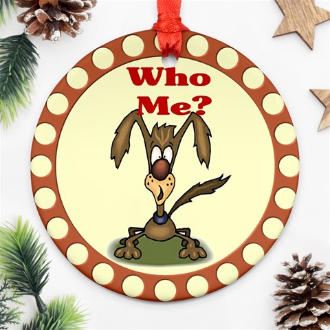 Who me? Ornament (Round) from ArtsNow.com Front