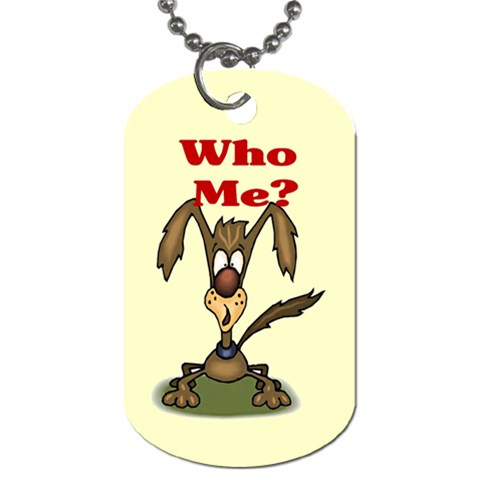 Who me? Dog Tag (One Side) from ArtsNow.com Front
