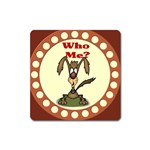 Who me? Magnet (Square)
