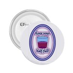 Glass Half Full 2.25  Button