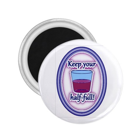 Glass Half Full 2.25  Magnet from ArtsNow.com Front
