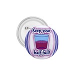 Glass Half Full 1.75  Button