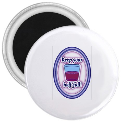 Glass Half Full 3  Magnet from ArtsNow.com Front