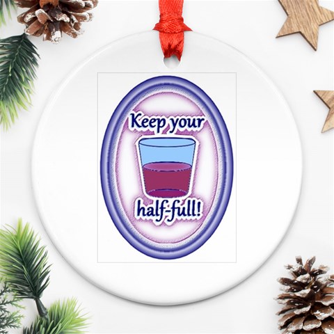 Glass Half Full Ornament (Round) from ArtsNow.com Front