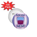 Glass Half Full 1.75  Button (100 pack) 