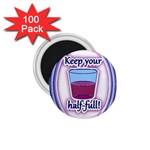 Glass Half Full 1.75  Magnet (100 pack) 