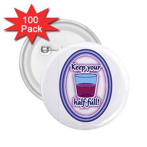 Glass Half Full 2.25  Button (100 pack) from ArtsNow.com Front