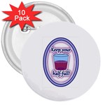 Glass Half Full 3  Button (10 pack)