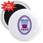 Glass Half Full 3  Magnet (10 pack)