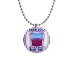 Glass Half Full 1  Button Necklace