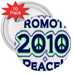 Promote Peace-2010 3  Button (10 pack)