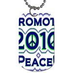 Promote Peace-2010 Dog Tag (One Side)