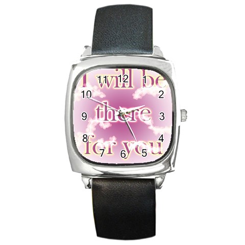 i will be there for you  Square Metal Watch from ArtsNow.com Front