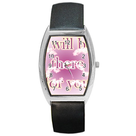 i will be there for you  Barrel Style Metal Watch from ArtsNow.com Front