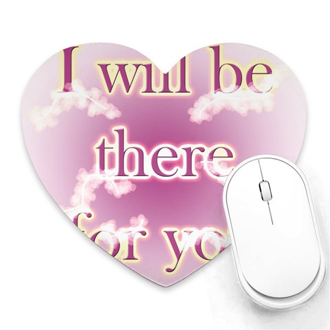 i will be there for you  Mousepad (Heart) from ArtsNow.com Front