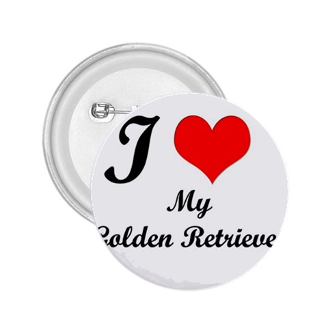 I Love My Golden Retriever 2.25  Button from ArtsNow.com Front