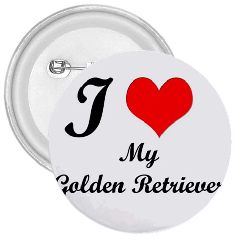 I Love My Golden Retriever 3  Button from ArtsNow.com Front