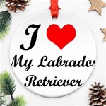 I Love My Labrador Retriever Ornament (Round)