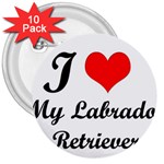 I Love My Labrador Retriever 3  Button (10 pack)