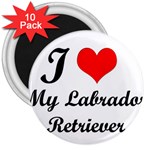 I Love My Labrador Retriever 3  Magnet (10 pack)