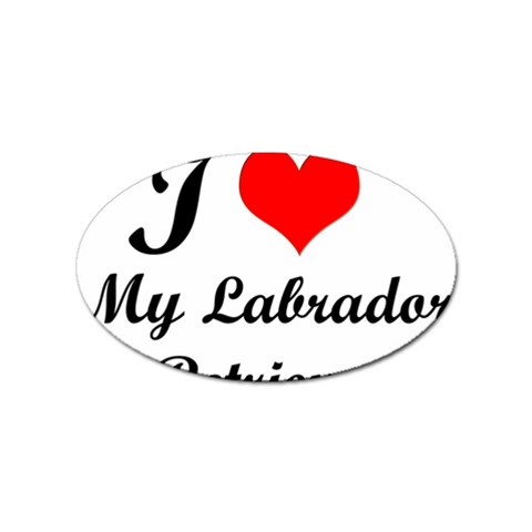 I Love My Labrador Retriever Sticker (Oval) from ArtsNow.com Front