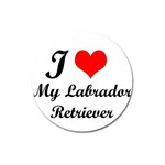 I Love My Labrador Retriever Magnet 3  (Round)