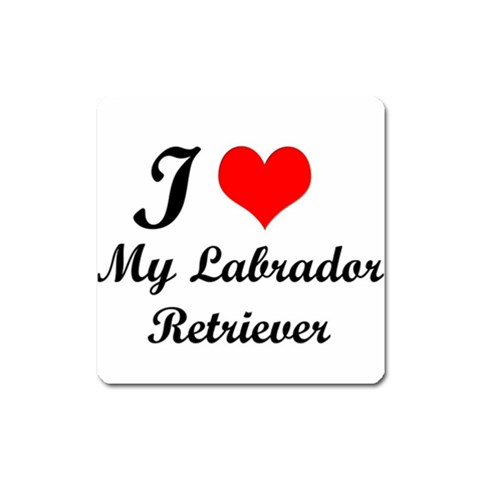 I Love My Labrador Retriever Magnet (Square) from ArtsNow.com Front