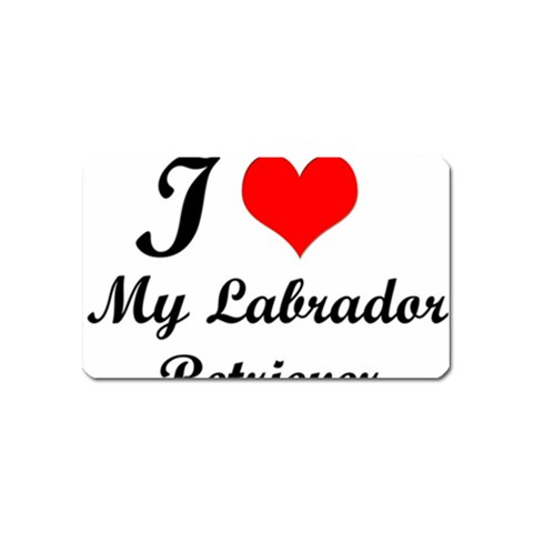 I Love My Labrador Retriever Magnet (Name Card) from ArtsNow.com Front