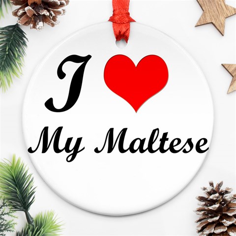 I Love My Maltese Round Ornament (Two Sides) from ArtsNow.com Front