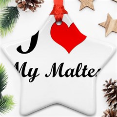 I Love My Maltese Star Ornament (Two Sides) from ArtsNow.com Back