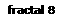 fractal 8